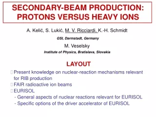 SECONDARY-BEAM PRODUCTION: PROTONS VERSUS HEAVY IONS