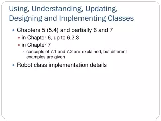 Using ,  Understanding ,  Updating ,  Designing and Implementing  Classes