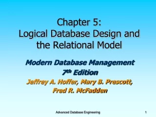 Chapter 5: Logical Database Design and the Relational Model