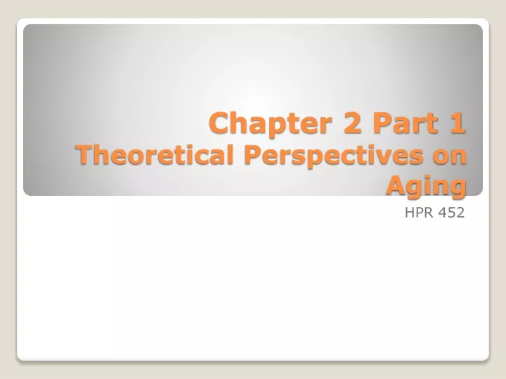 chapter 2 part 1 theoretical perspectives on aging