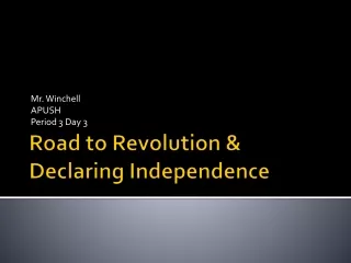 Road to Revolution &amp;  Declaring Independence