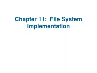 Chapter 11:  File System Implementation