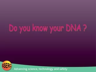 Do you know your DNA ?