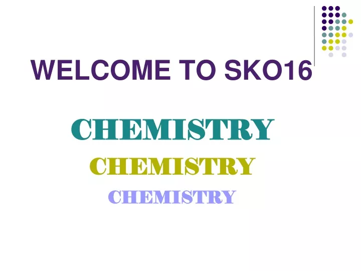 welcome to sko16 chemistry chemistry chemistry