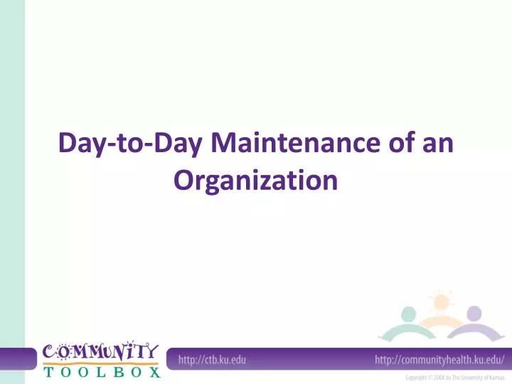day to day maintenance of an organization