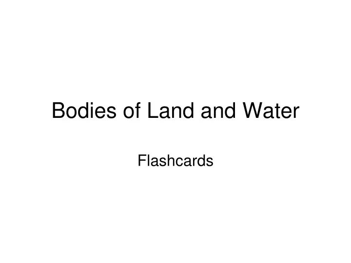 bodies of land and water