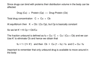 Since drugs can bind with proteins their distribution volume in the body can be affected