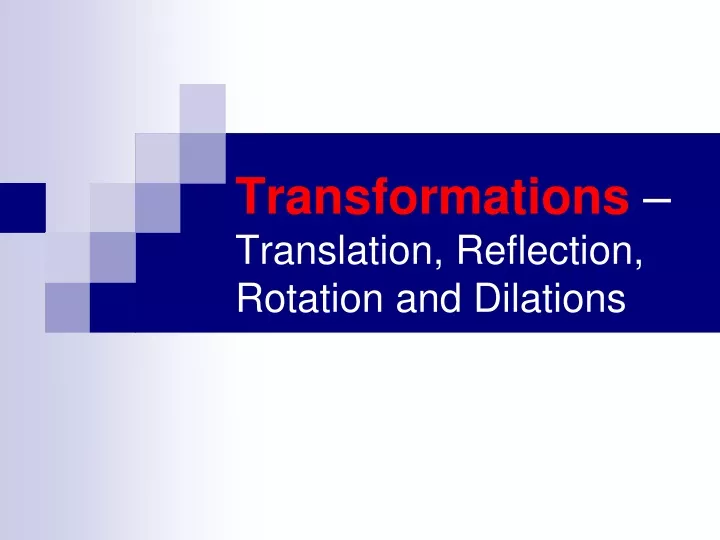 transformations translation reflection rotation and dilations