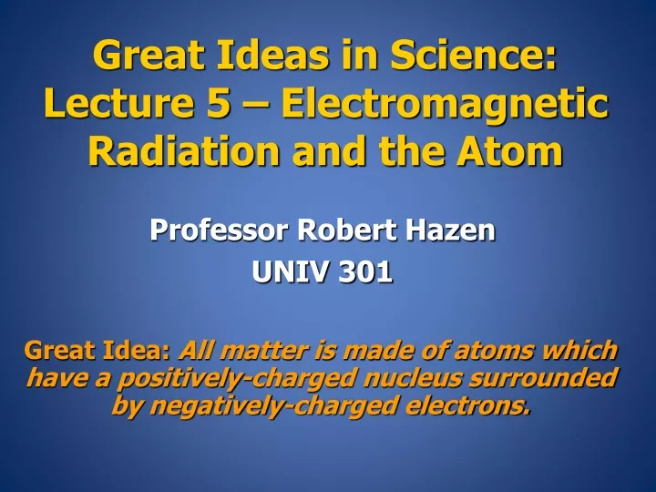great ideas in science lecture 5 electromagnetic radiation and the atom