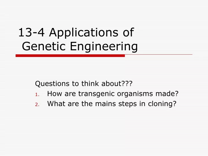 questions to think about how are transgenic organisms made what are the mains steps in cloning