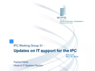 IPC Working Group 31 - Updates on IT support for the IPC