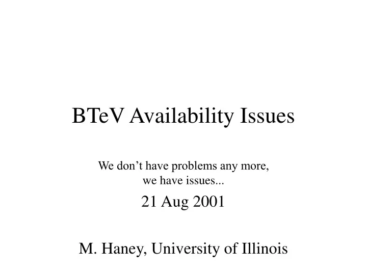 btev availability issues