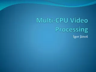 Multi-CPU Video Processing