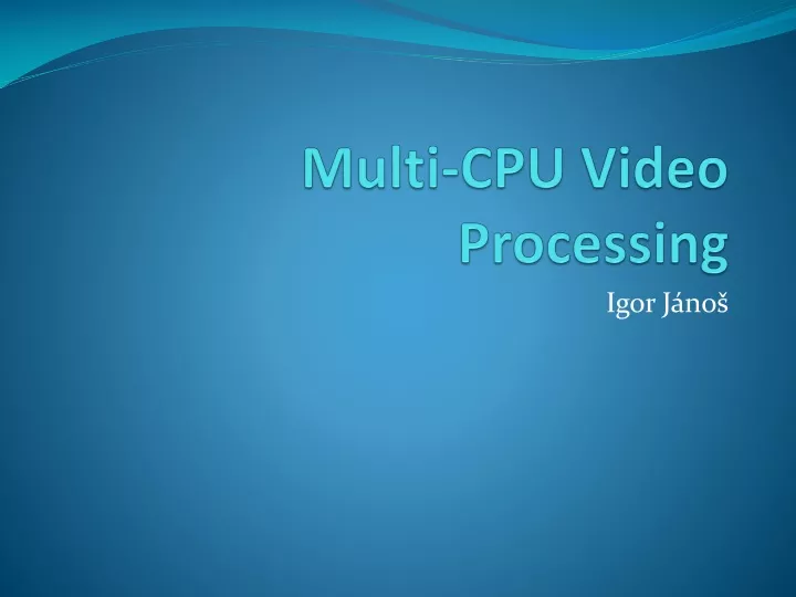 multi cpu video processing