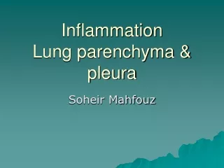Inflammation Lung parenchyma &amp; pleura