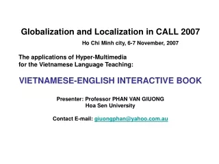Globalization and Localization in CALL 2007 Ho Chi Minh city, 6-7 November, 2007