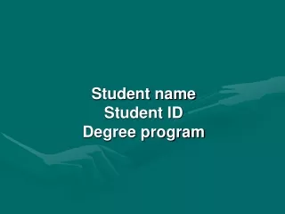 Student name Student ID Degree program
