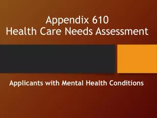 Appendix 610 Health Care Needs Assessment