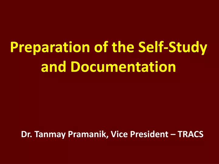 preparation of the self study and documentation