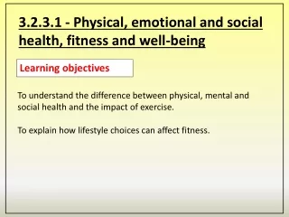 3.2.3.1 - Physical, emotional and social health, fitness and well-being