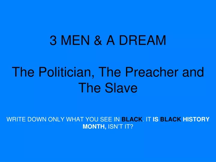 3 men a dream the politician the preacher