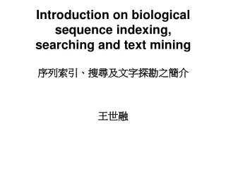 Introduction on biological sequence indexing, searching and text mining