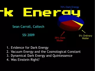 Dark Energy Sean Carroll, Caltech SSI 2009