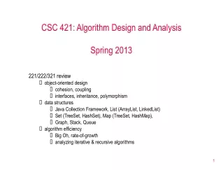 CSC 421: Algorithm Design and Analysis Spring 2013