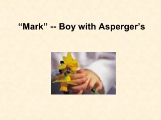 “Mark” -- Boy with Asperger’s