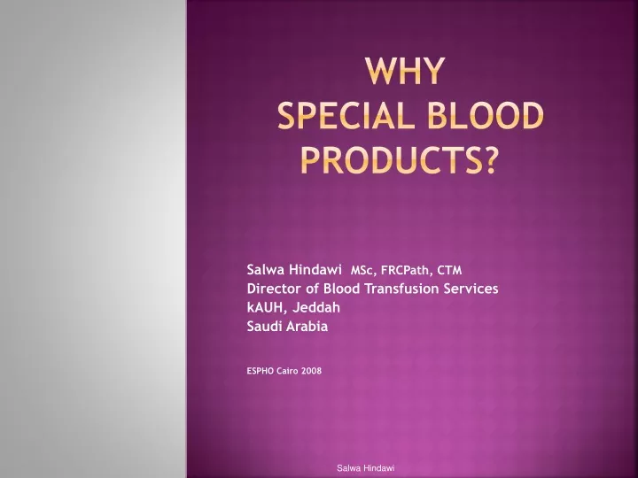 why special blood products