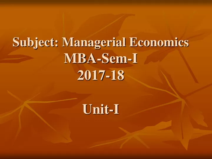 subject managerial economics mba sem i 2017 18 unit i