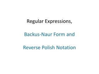 Regular Expressions, Backus-Naur Form and Reverse Polish Notation