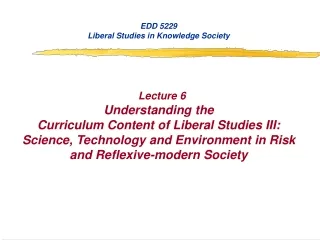 EDD 5229 Liberal Studies in Knowledge Society Lecture 6 Understanding the