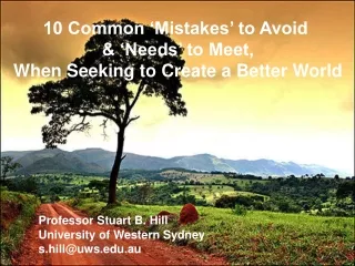 10 Common ‘Mistakes’ to Avoid  &amp; ‘Needs’ to Meet, When Seeking to Create a Better World