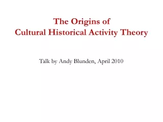 The Origins of Cultural Historical Activity Theory