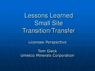 Lessons Learned Small Site Transition/Transfer