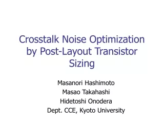 Crosstalk Noise Optimization by Post-Layout Transistor Sizing