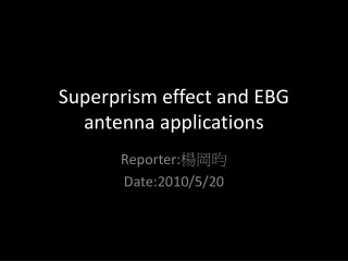 Superprism effect and EBG antenna applications