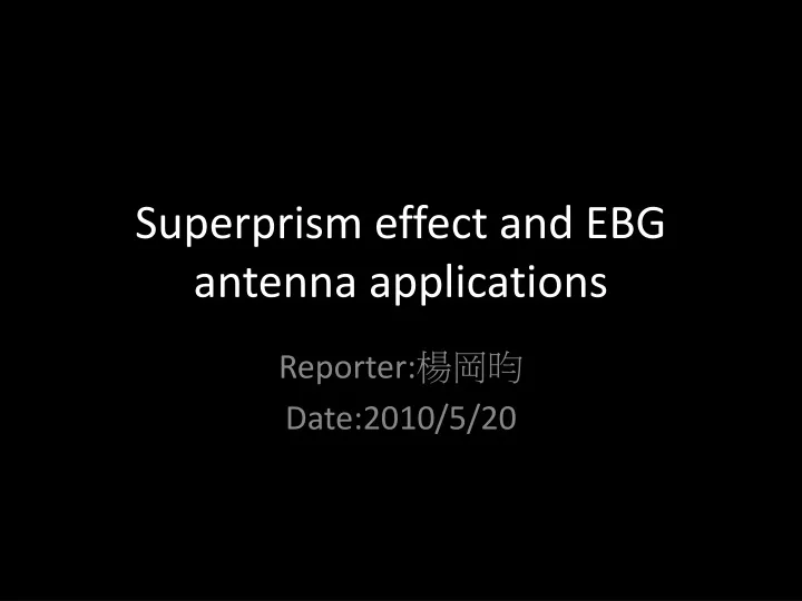 superprism effect and ebg antenna applications