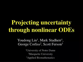Projecting uncertainty through nonlinear ODEs