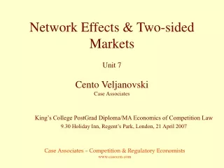 Network Effects &amp; Two-sided Markets Unit 7 Cento Veljanovski Case Associates