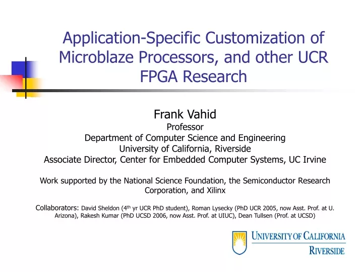 application specific customization of microblaze processors and other ucr fpga research