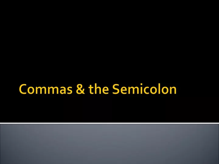 commas the semicolon