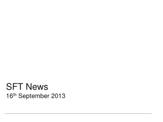 SFT News 16 th  September 2013