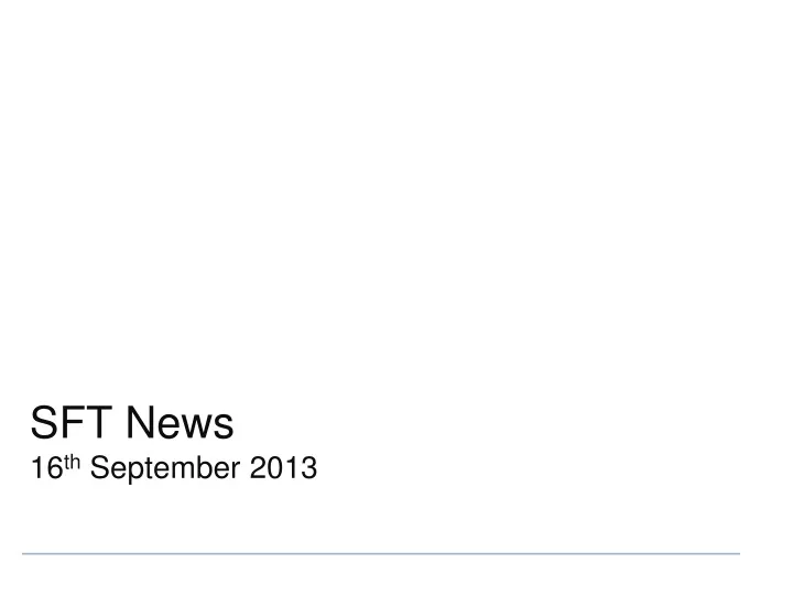 sft news 16 th september 2013