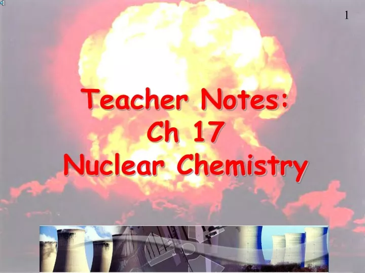 teacher notes ch 17 nuclear chemistry