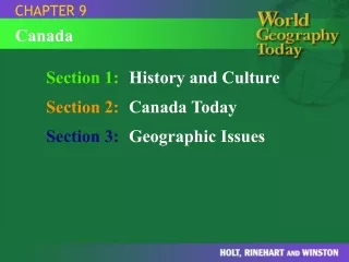 Section 1: History and Culture Section 2: Canada Today Section 3: Geographic Issues