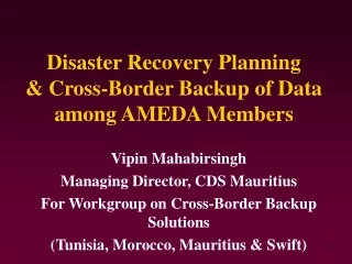 Disaster Recovery Planning &amp; Cross-Border Backup of Data among AMEDA Members