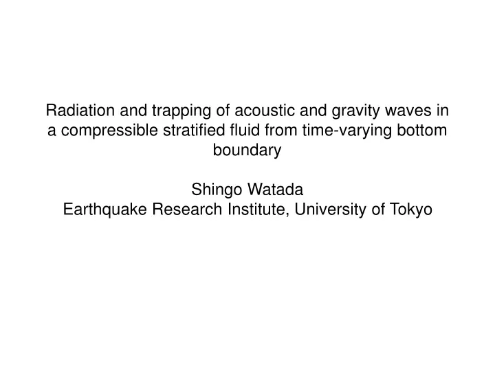 radiation and trapping of acoustic and gravity