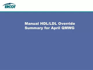 Manual HDL/LDL Override Summary for April QMWG